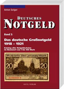 Deutsches Notgeld. Band 3. Das deutsche Grossnotgeld 1918 - 1921.